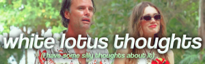 white lotus s3 thoughts